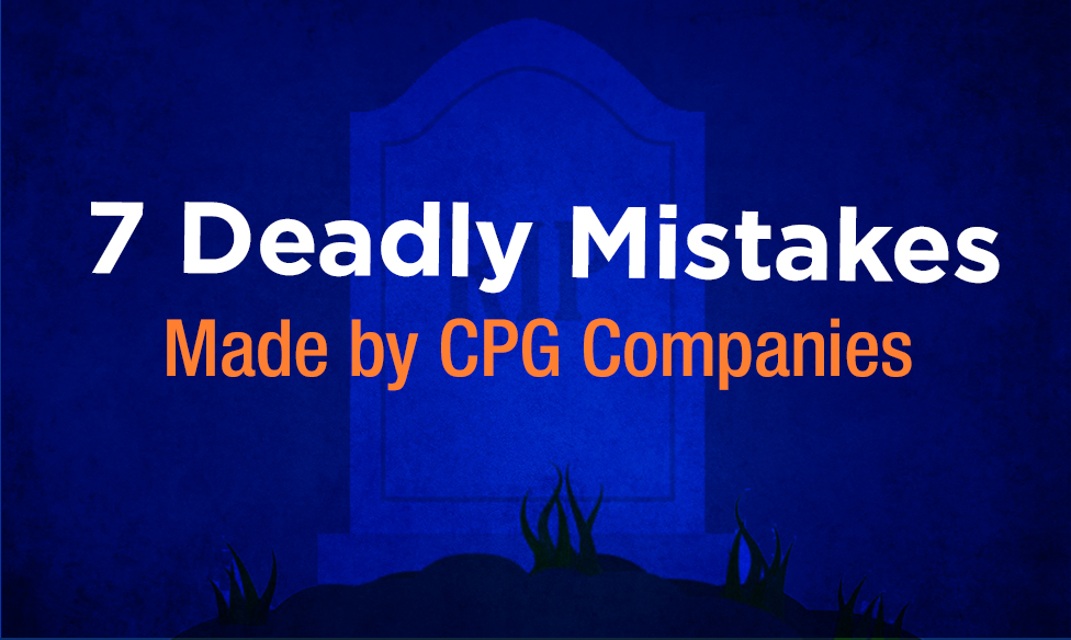 7 Deadly Mistakes Made By Challenger CPG Brands