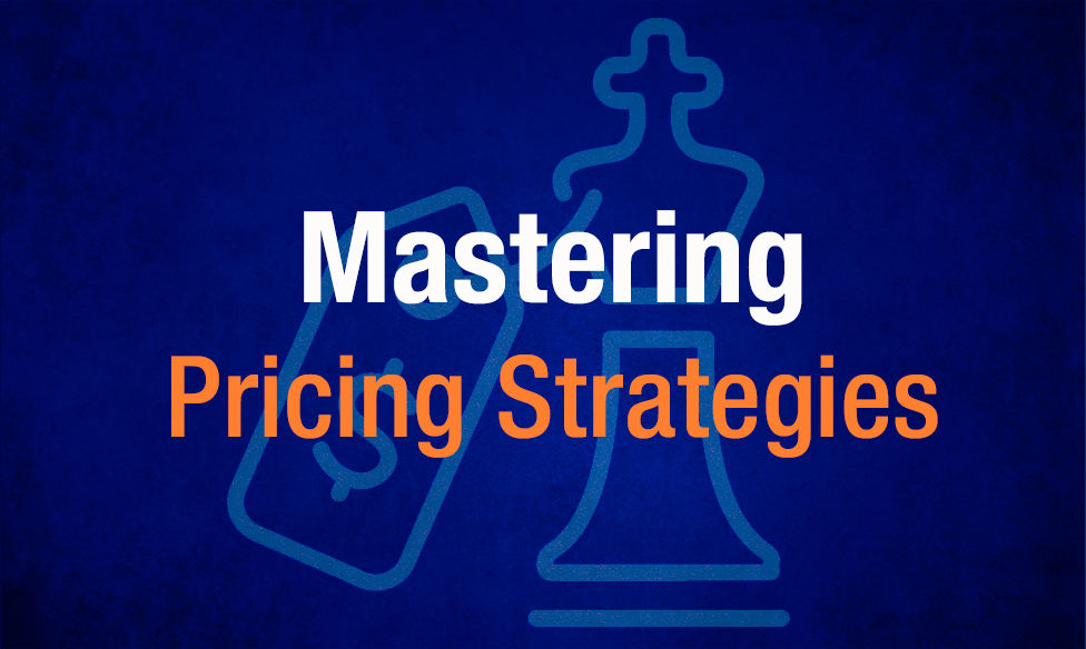 Mastering Pricing Strategies
