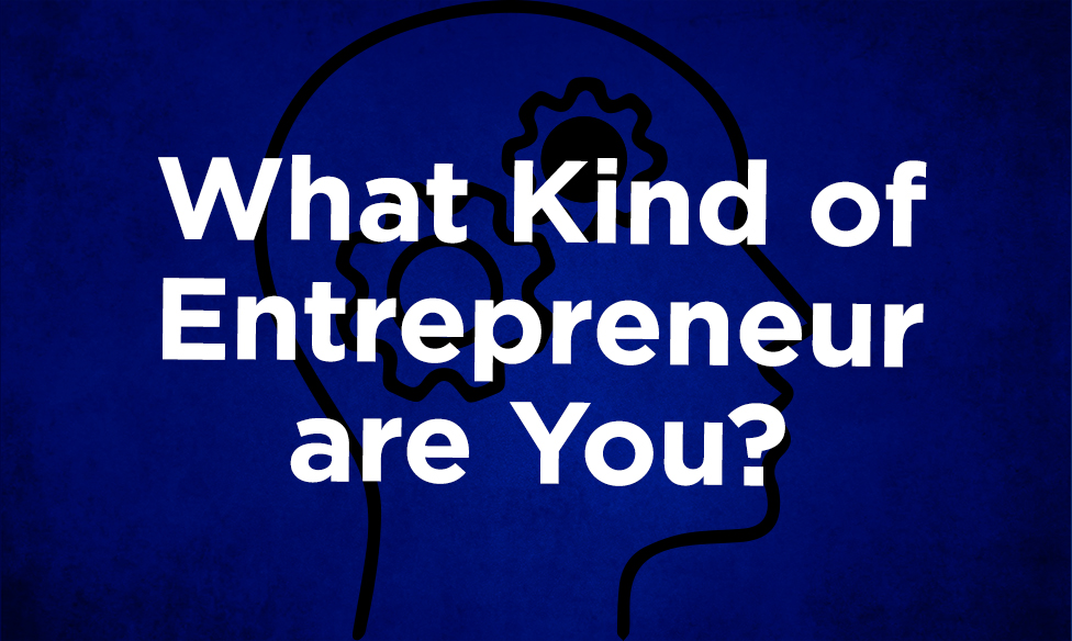 What Kind of Entrepreneur are You?