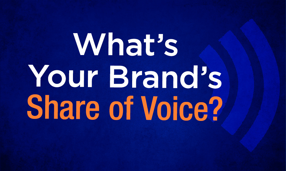 What's Your Brand's Share Of Voice?